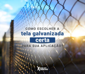 Leia mais sobre o artigo Como Escolher a Tela Galvanizada Certa para sua Aplicação